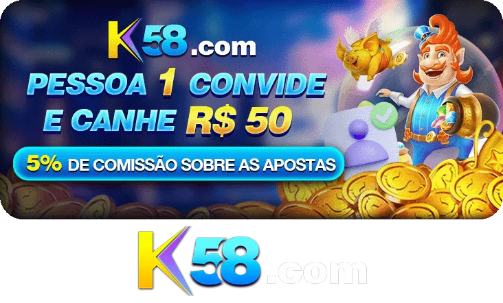 K58 Indique amigos para receber um bônus